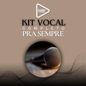 KIT VOCAL PRA SEMPRE